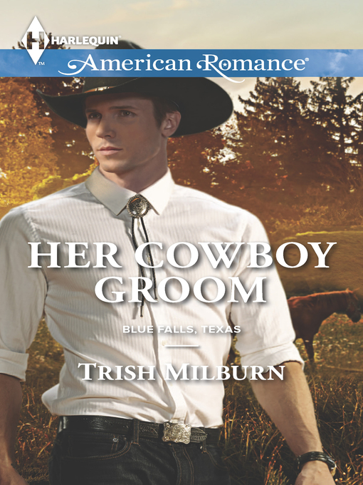 Title details for Her Cowboy Groom by Trish Milburn - Available